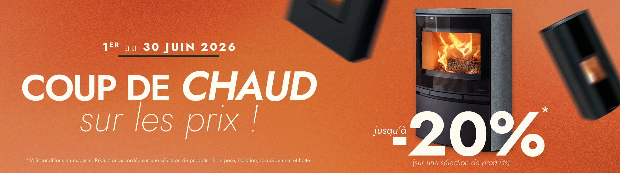 Coup de chaud sur les prix - Jusqu'à -20% tout le mois de juin - Turbo Fonte poêles et cheminées
